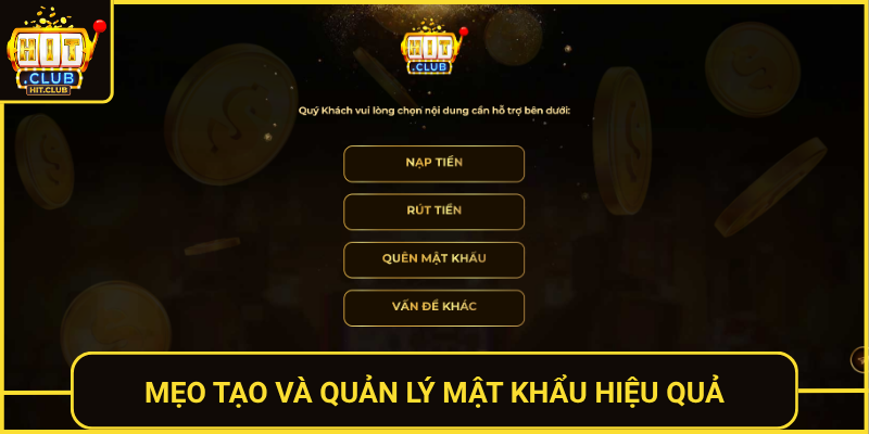 Đổi Mật Khẩu Hitclub Đơn Giản Và Bảo Mật Tối Đa 2026 3 Meo Tao Va Quan Ly Mat Khau Hieu Qua